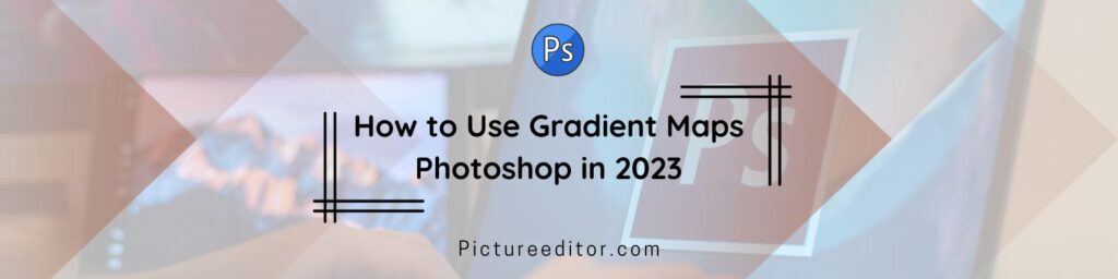 How To Use Gradient Maps Photoshop In 2023 1024x256 