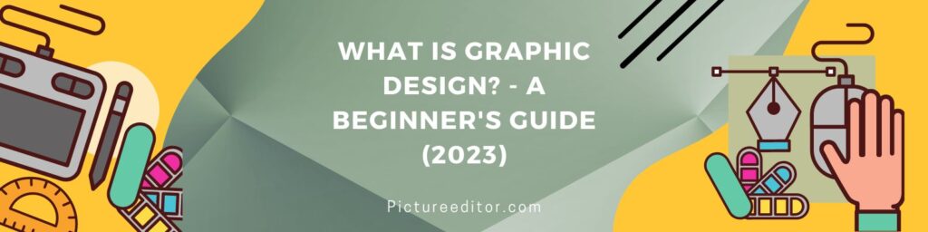 What Is Graphic Design A Beginners Guide 2023 1024x256 